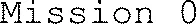 Mission 0