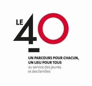 LE 40 UN PARCOURS POUR CHACUN, UN LIEU POUR TOUS au service des jeunes et des familles