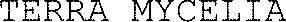 TERRA MYCELIA