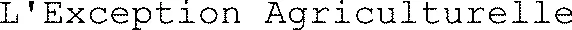L'Exception Agriculturelle