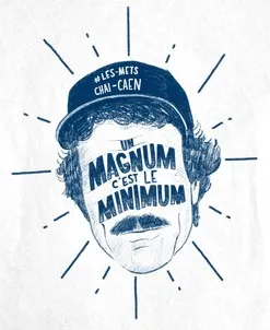 #LES METS CHAI-CAEN UN MAGNUM C'EST LE MINIMUM