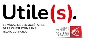 Utile (s). LE MAGAZINE DES SOCIETAIRES DE LA CAISSE D'EPARGNE HAUTS DE FRANCE CAISSE D'EPARGNE HAUTS DE FRANCE