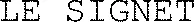 LE SIGNET