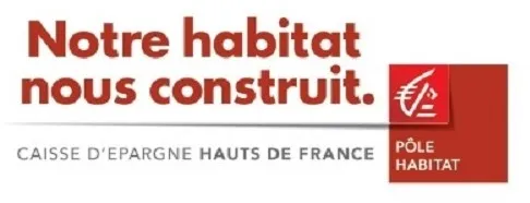 Notre habitat nous construit. Caisse d'Epargne Hauts de France Pôle Habitat