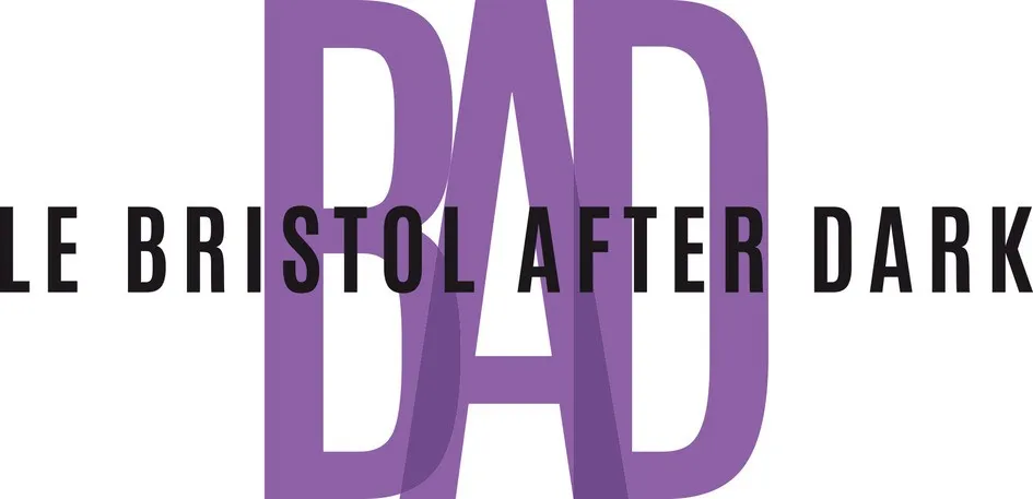 BAD LE BRISTOL AFTER DARK