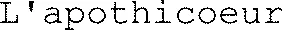 L'apothicoeur