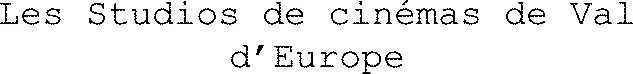 Les Studios de cinémas de Val d’Europe