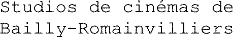 Studios de cinémas de Bailly-Romainvilliers