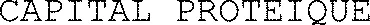 CAPITAL PROTEIQUE