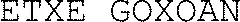 ETXE GOXOAN