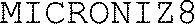 MICRONIZ8