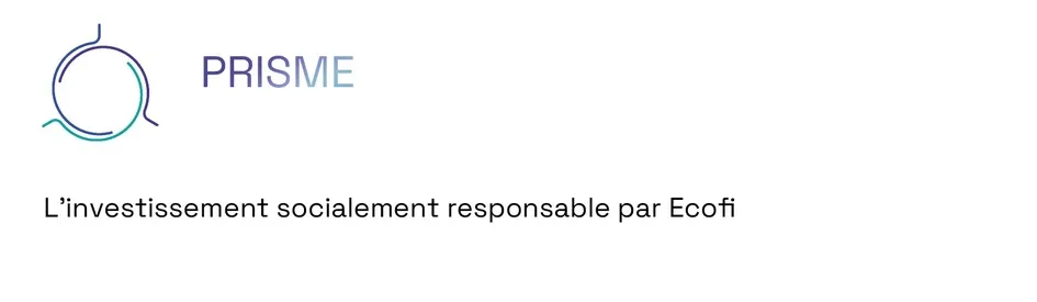 PRISME L'investissement socialement responsable par Ecofi