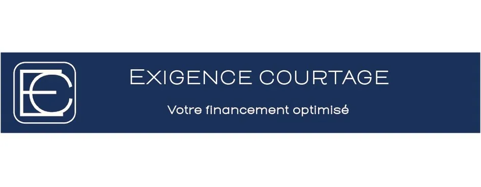 EC EXIGENCE COURTAGE Votre financement optimisé