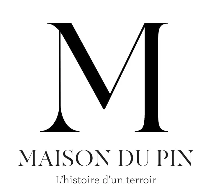 M MAISON DU PIN L'histoire d'un terroir