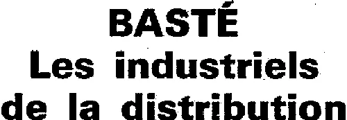 BASTÉ Les industriels de la distribution
