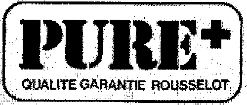 PURE+ QUALITE GARANTIE ROUSSELOT