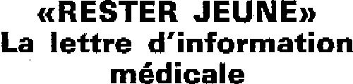 "RESTER JEUNE" La lettre d'information médicale