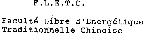 F.L.E.T.C. FACULTE LIBRE D'ENERGETIQUE TRADITIONNELLE CHINOISE