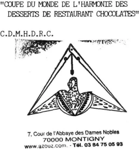 *COUPE DU MONDE DE L HARMONIE DES DESSERTS DE RESTAURANT CHOCOLATES* C.D.M. H.D.R.C.
