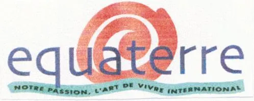 EQUATERRE NOTRE PASSION, L'ART DE VIVRE INTERNATIONAL