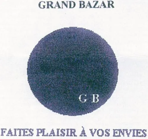 G.B GRAND BAZAR FAITES PLAISIR A VOS ENVIES
