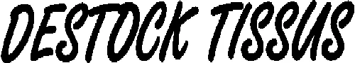 DESTOCK TISSUS