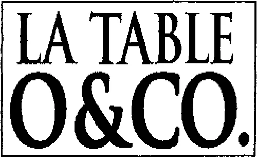 LA TABLE O & CO