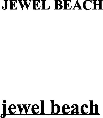 JEWEL BEACH, JEWEL BEACH