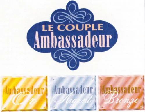 LE COUPLE AMBASSADEUR AMBASSADEUR OR AMBASSADEUR ARGENT AMBASSADEUR BRONZE