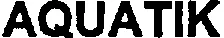 AQUATIK