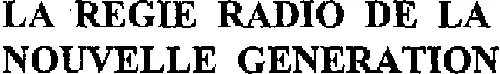 LA REGIE RADIO DE LA NOUVELLE GENERATION