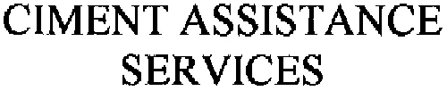 CIMENT ASSISTANCE SERVICES