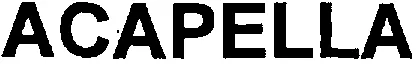 ACAPELLA