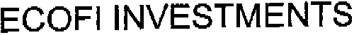 ECOFI INVESTMENTS