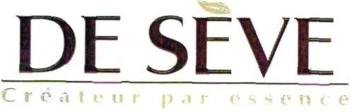 DE SEVE Créateur par essence
