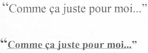 "Comme ça juste pour moi..."