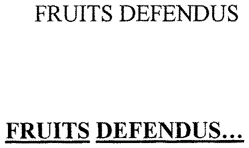 FRUITS DEFENDUS FRUITS DEFENDUS...