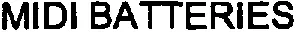 MIDI BATTERIES