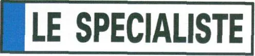 LE SPECIALISTE