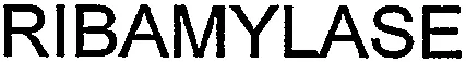 RIBAMYLASE
