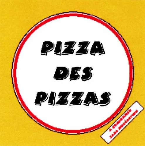 PIZZA DES PIZZAS