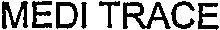 MEDI TRACE