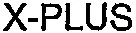X-PLUS