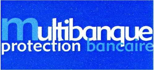 MULTIBANQUE PROTECTION BANCAIRE