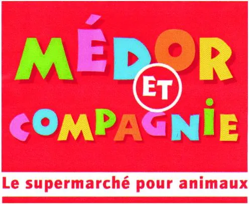 MÉDOR ET COMPAGNIE Le supermarché pour animaux