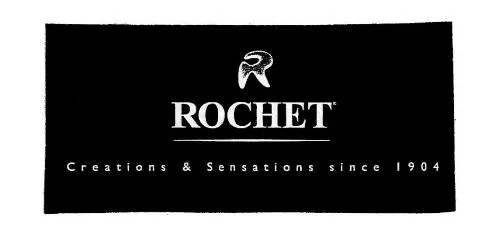 R ROCHET CREATIONS & SENSATIONS SINCE 1904