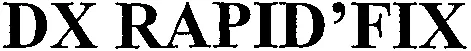 DX RAPID'FIX