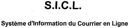 S.I.C.L. Système d'Information du Courrier en Ligne