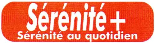 SÉRÉNITÉ+ SERÉNITÉ PLUS Sérénité au quotidien