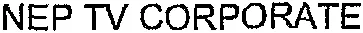 NEP TV CORPORATE